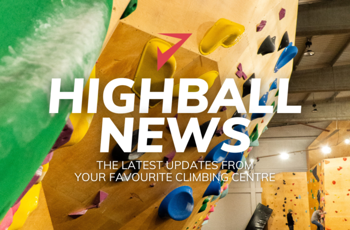 Header image with the words, "Highball News: The latest updates from your favourite climbing centre"